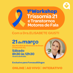 Detalhes do eventos 1º Workshop Trissomia 21 (Síndrome de Down) e Transtornos Motores de Fala