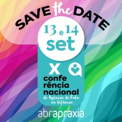 Detalhes do eventos SAVE THE DATE - X Conferência Nacional de Apraxia de Fala na Infância