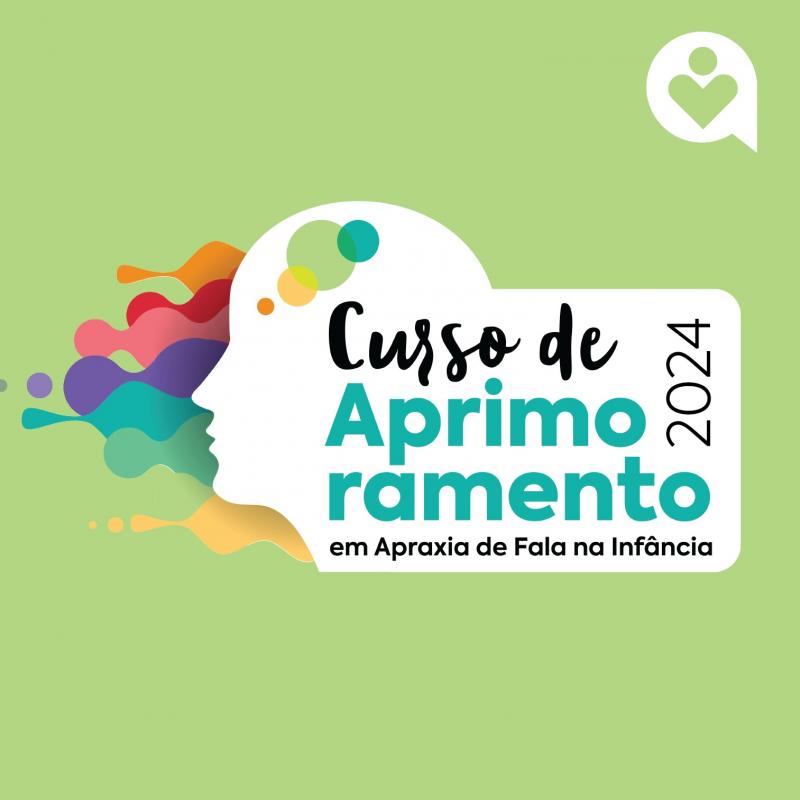 Curso Aprimoramento em Apraxia de Fala na Infância - Turma 4/2024