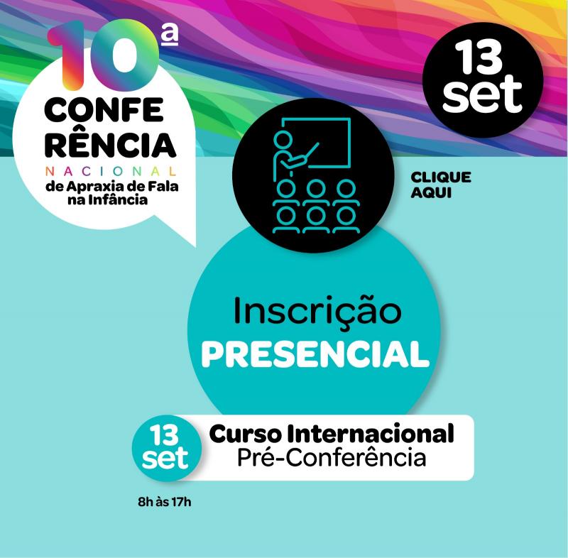 Curso Internacional X Pré-Conferência 2024 - Exclusivo para Fonoaudiólogos - Presencial 