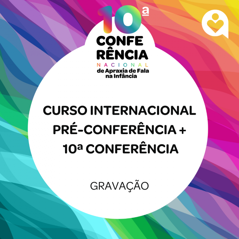 Curso Internacional Pré-Conferência + X Conferência Nacional 2024 - Exclusivo para Fonoaudiólogos - Gravação