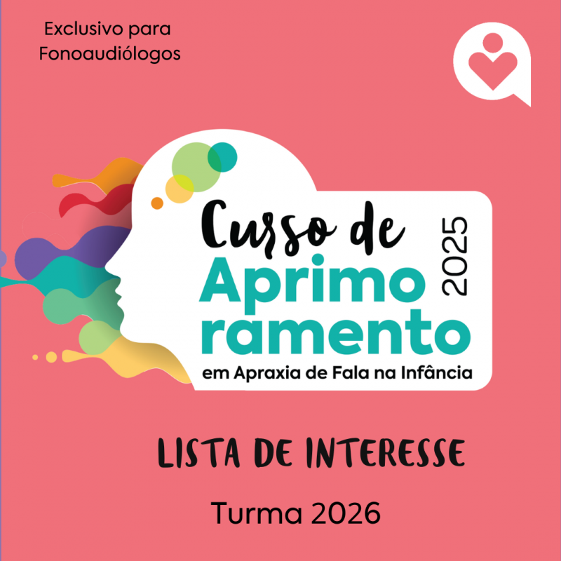 LISTA DE INTERESSE - Aprimoramento - Apraxia de Fala na Infância - 2026