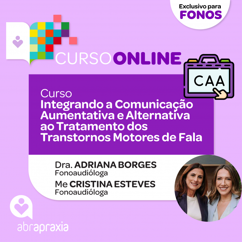 Curso Online Integrando a Comunicação Aumentativa e Alternativa no Tratamento dos Transtornos Motores de Fala