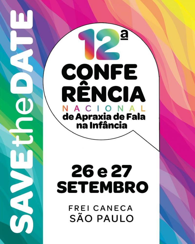SAVE THE DATE - 12ª Conferência Nacional de Apraxia de Fala na Infância