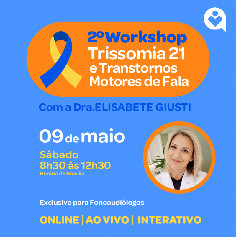 2º Workshop Trissomia 21 (Síndrome de Down) e Transtornos Motores de Fala