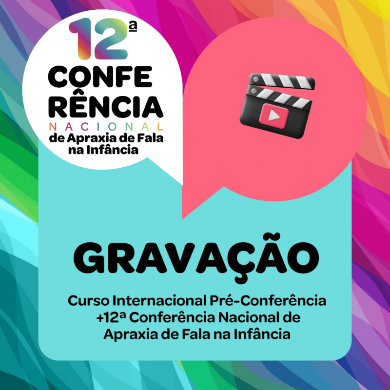 Curso Internacional Pré-Conferência + 12ª Conferência Nacional 2026 - Exclusivo para Fonoaudiólogos - Gravação